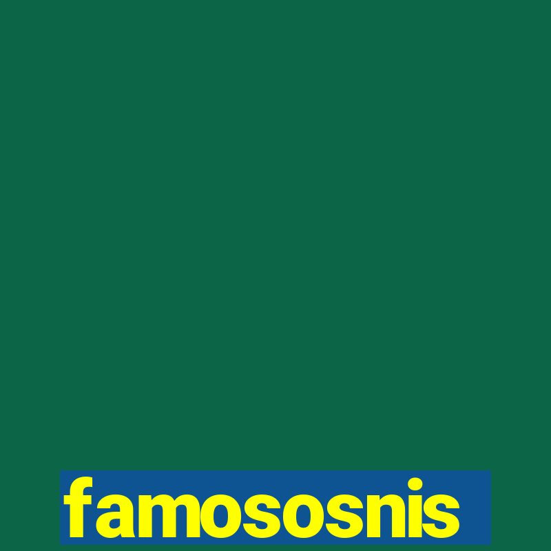 famososnis