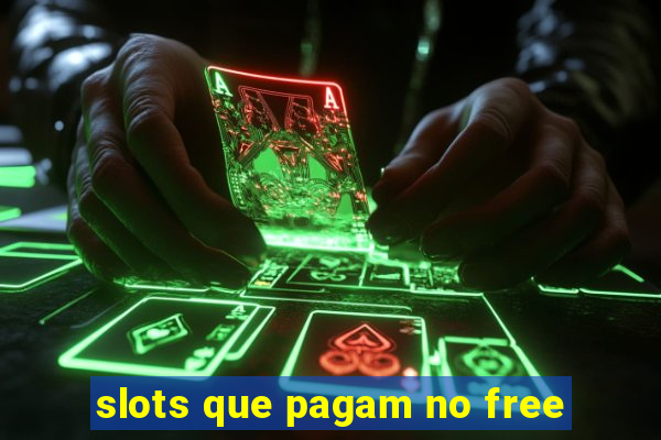 slots que pagam no free