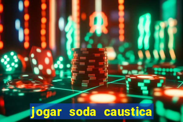 jogar soda caustica no ralo