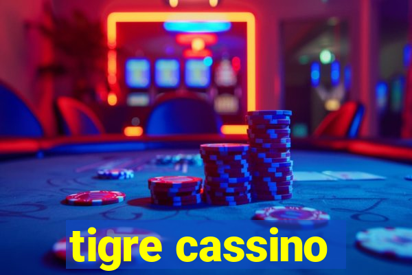 tigre cassino