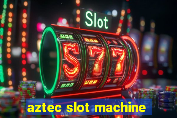 aztec slot machine