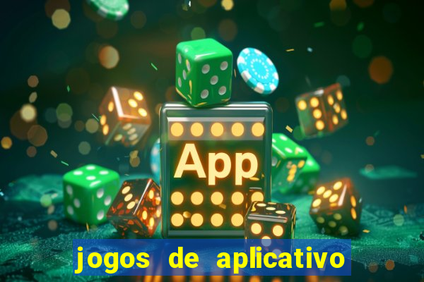 jogos de aplicativo que ganha dinheiro