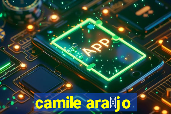 camile ara煤jo