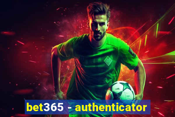 bet365 - authenticator