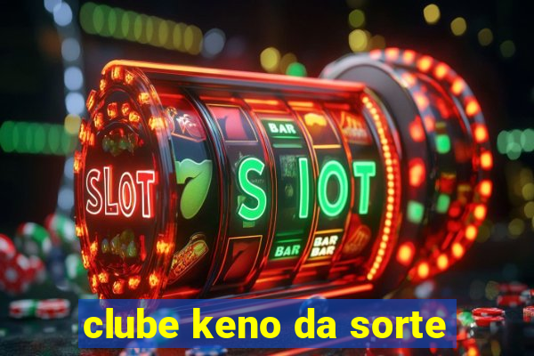 clube keno da sorte