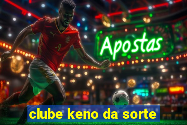 clube keno da sorte