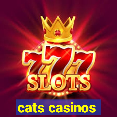 cats casinos