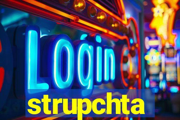 strupchta