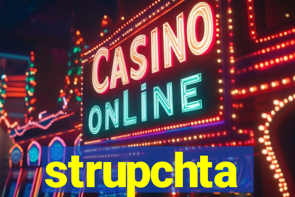 strupchta