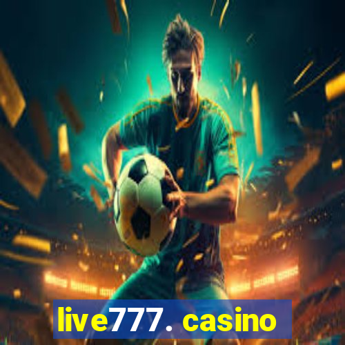 live777. casino