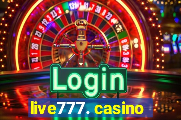 live777. casino