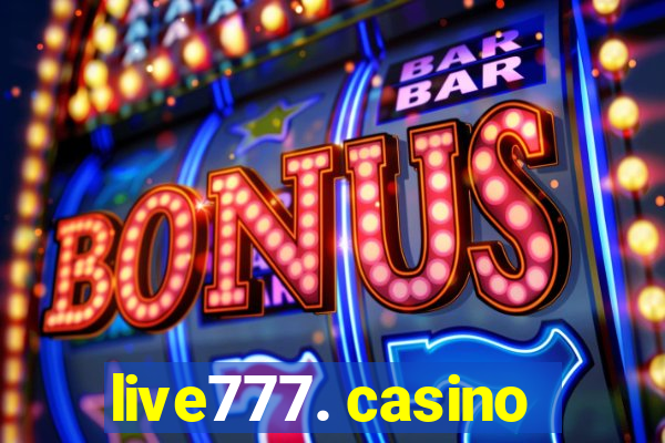 live777. casino