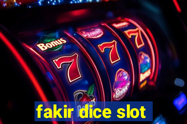 fakir dice slot