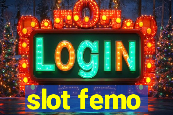 slot femo