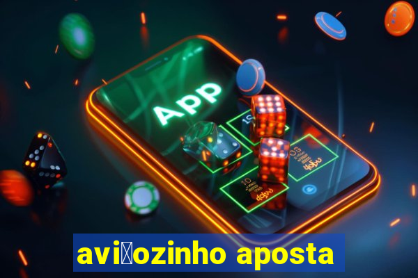 avi茫ozinho aposta