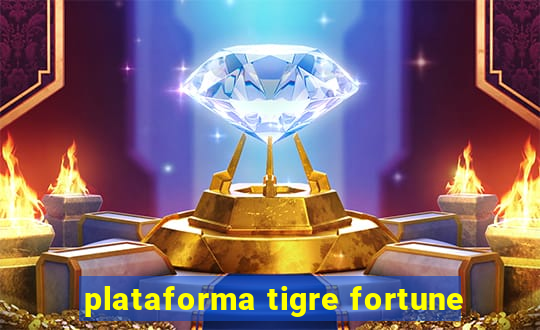 plataforma tigre fortune