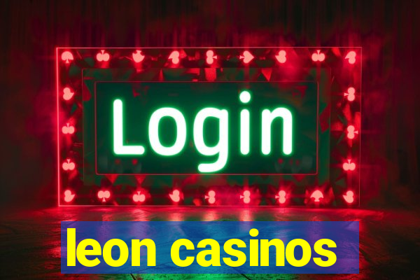 leon casinos