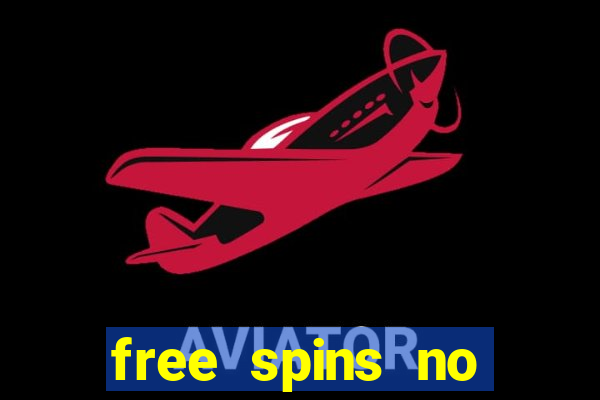 free spins no deposit casinos