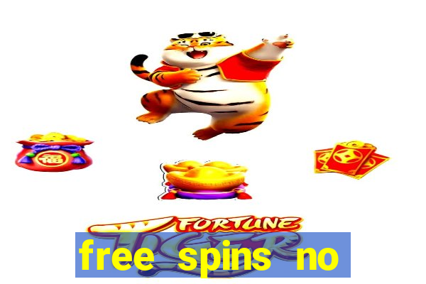 free spins no deposit casinos