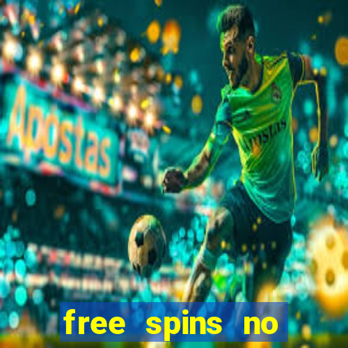 free spins no deposit casinos