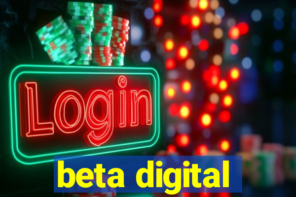 beta digital