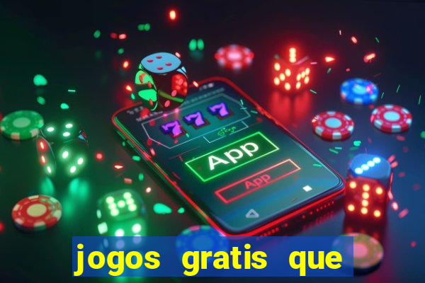 jogos gratis que dao dinheiro