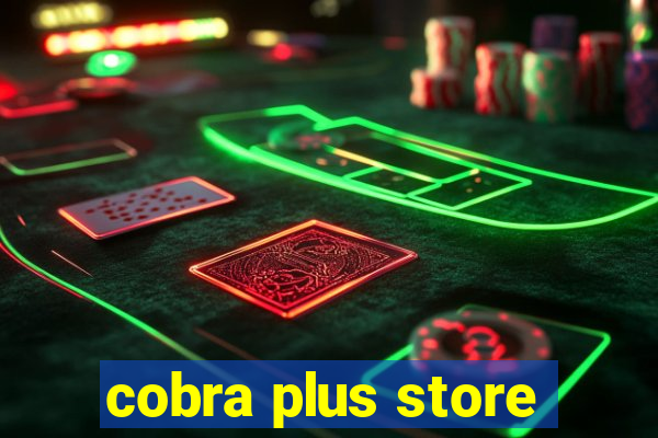 cobra plus store