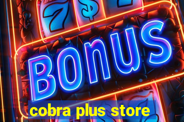 cobra plus store