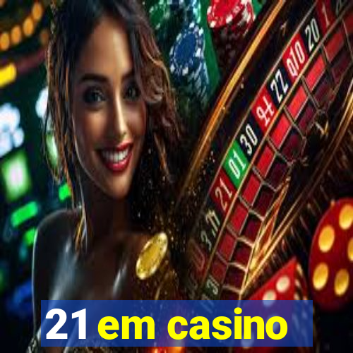 21 em casino