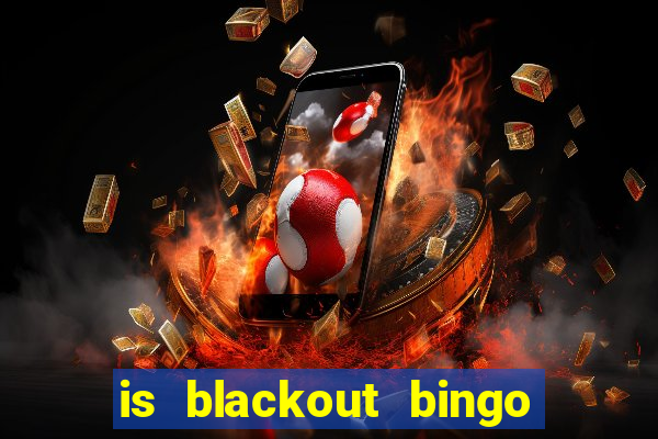 is blackout bingo a scam