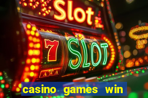 casino games win real money no deposit