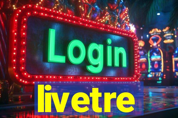 livetre