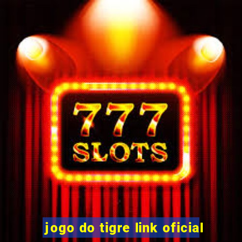 jogo do tigre link oficial