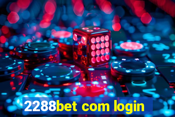 2288bet com login