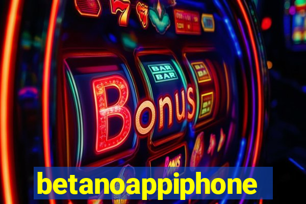 betanoappiphone