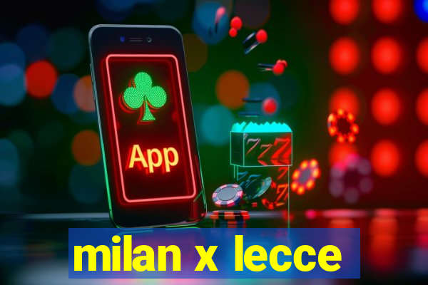 milan x lecce