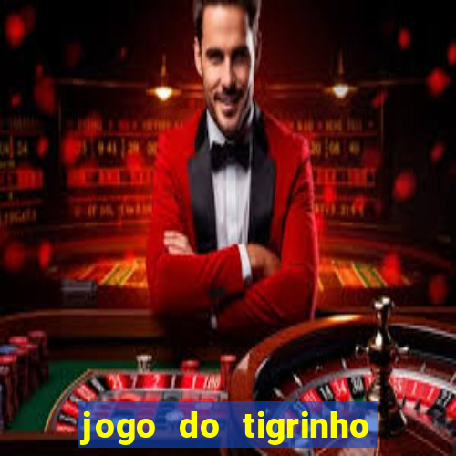 jogo do tigrinho de r$ 1