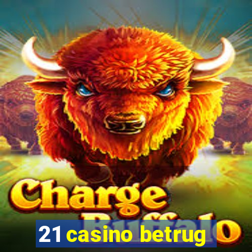 21 casino betrug