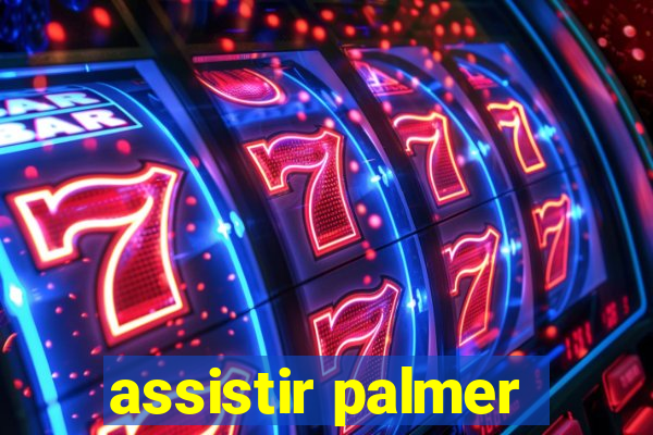 assistir palmer