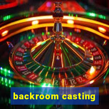 backroom casting