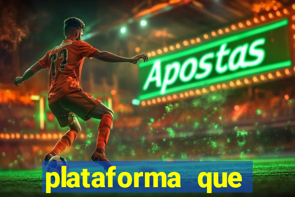 plataforma que est谩 pagando hoje