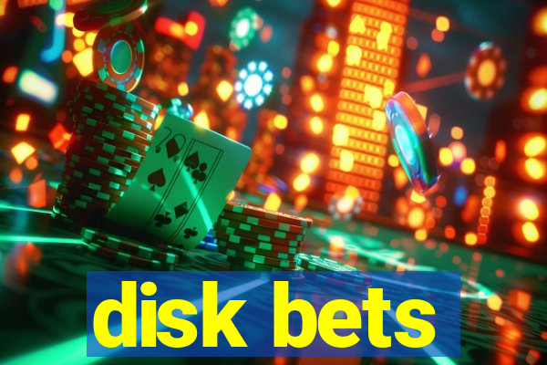 disk bets