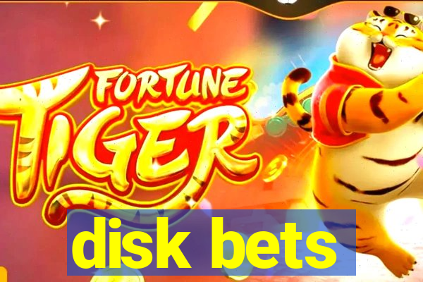 disk bets