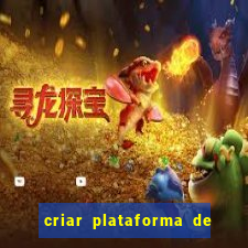 criar plataforma de jogos tigrinho