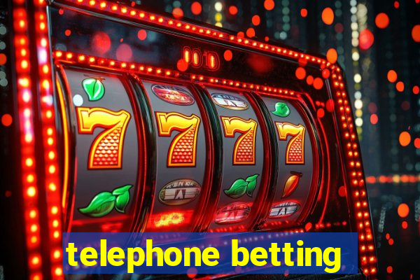 telephone betting