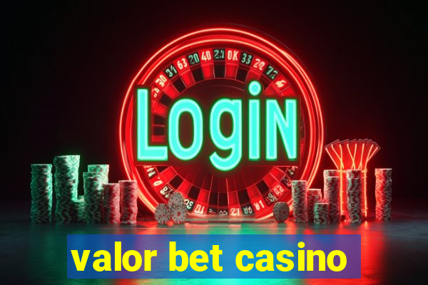 valor bet casino