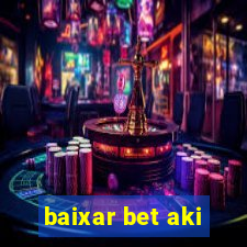 baixar bet aki