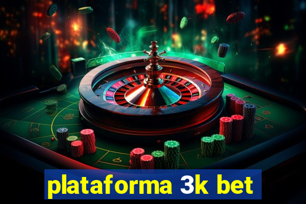 plataforma 3k bet