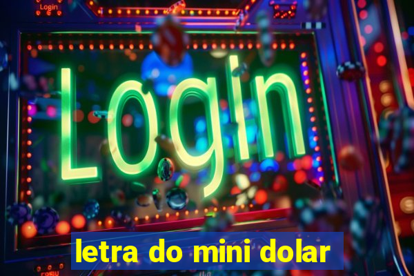 letra do mini dolar