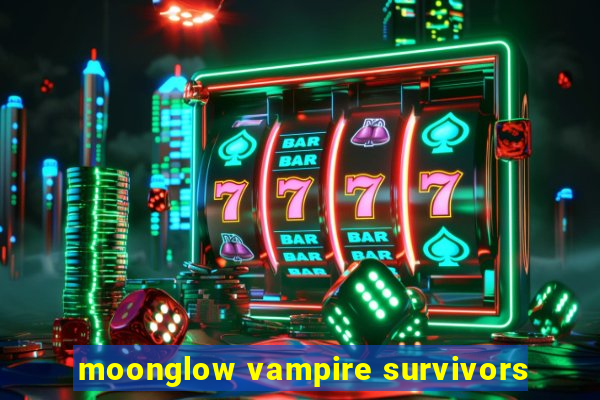 moonglow vampire survivors